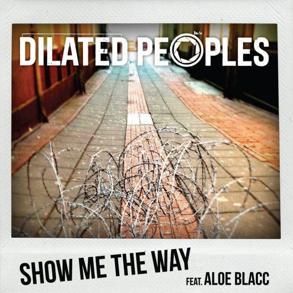 Video: Dilated Peoples – Show Me The Way (featuring Aloe Blacc)
