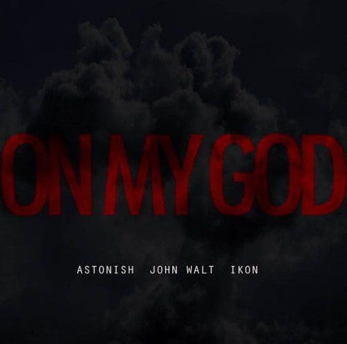 Astonish John Walt On My God