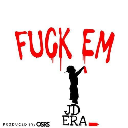 JD Era Fuck Em