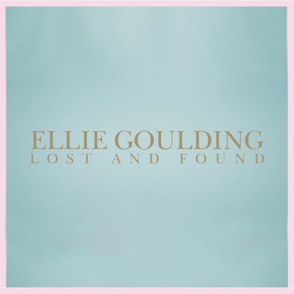 Ellie Goulding – “Lost and Found”