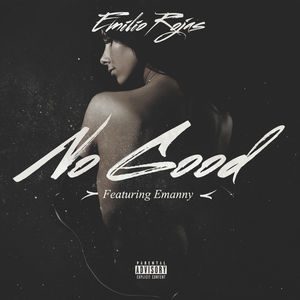 Video: Emilio Rojas – “No Good” (featuring Emanny)