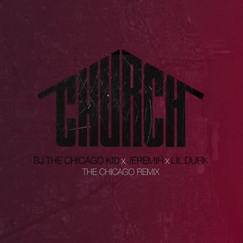 BJ The Chicago Kid Church Chicago Remix