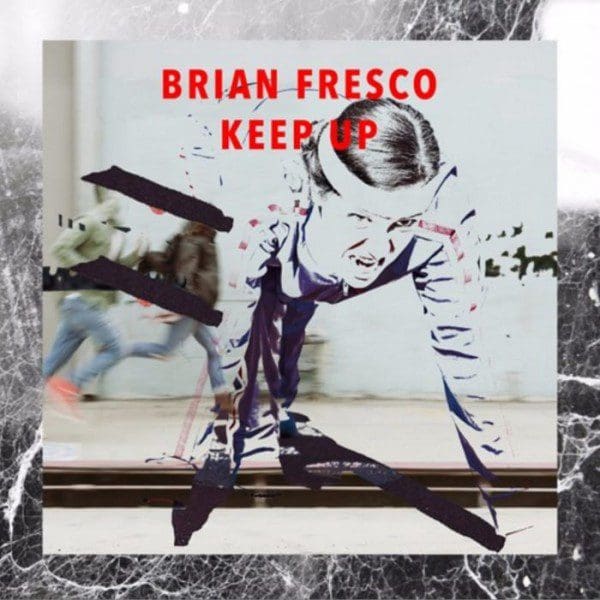 Brian Fresco – “Keep Up” (Prod. by Trevor $)