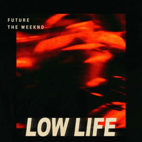 Future The Weeknd Low Life