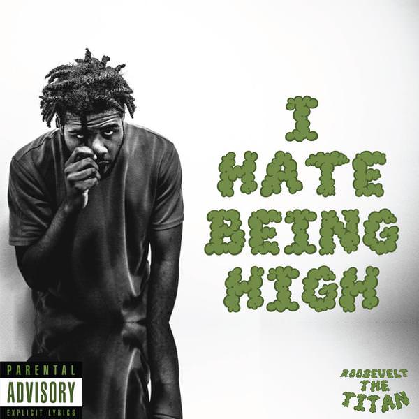 EP: Roosevelt The Titan – ‘I Hate Being High’