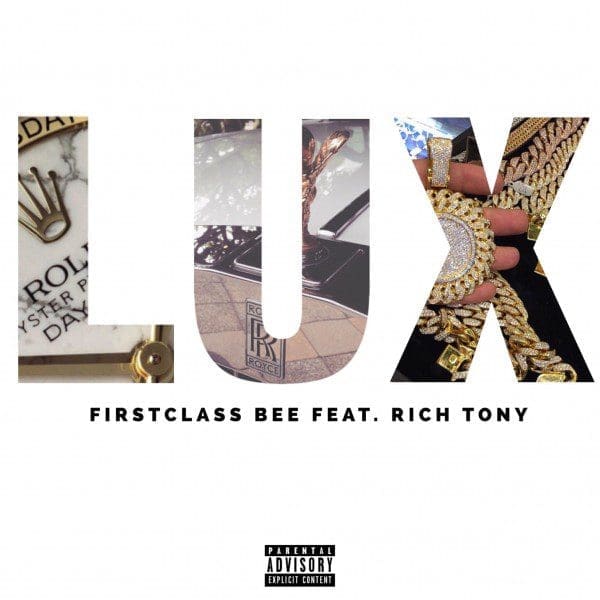 FirstClass Bee feat. Rich Tony – “The Luxuries”