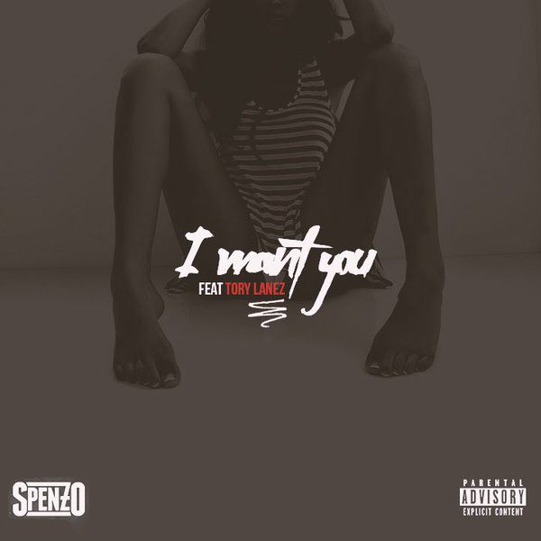 Spenzo feat. Tory Lanez – “I Want You” (Prod. by C-Sick)