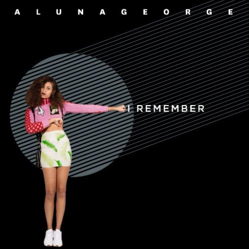 AlunaGeorge – “I Remember”