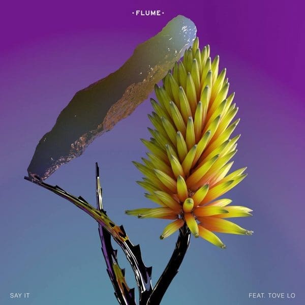 Flume feat. Tove Lo – “Say It”