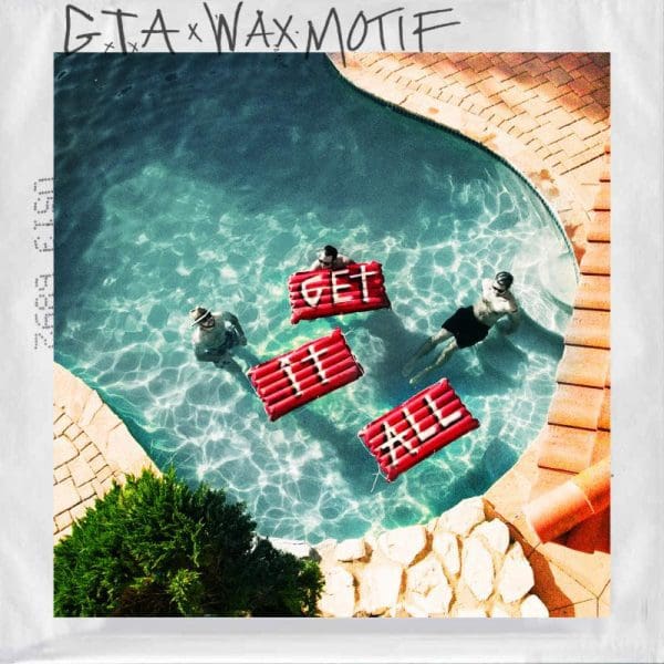 Video: GTA feat. Wax Motif – “Get It All”