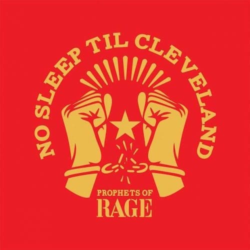 Prophets of Rage - No Sleep Till Cleveland
