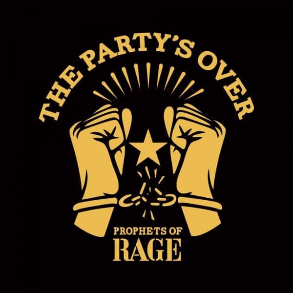 Prophets of Rage – “The Party’s Over”