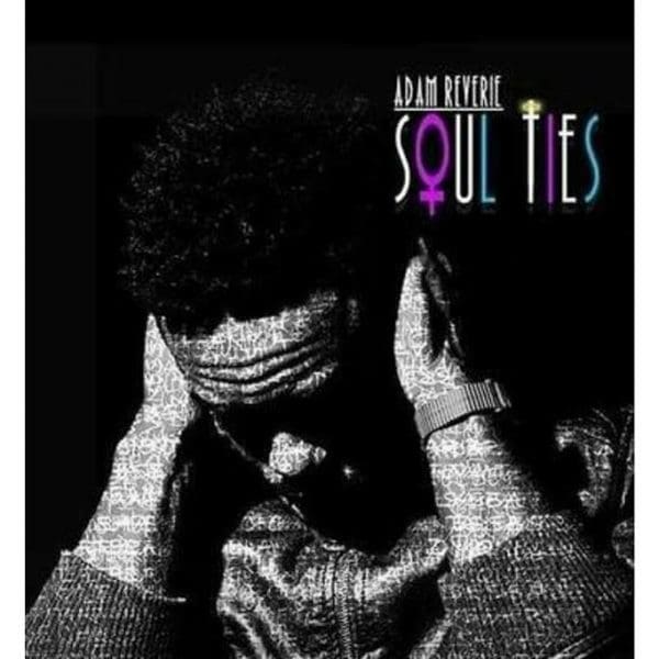 New EP: Adam Reverie – ‘Soul Ties’