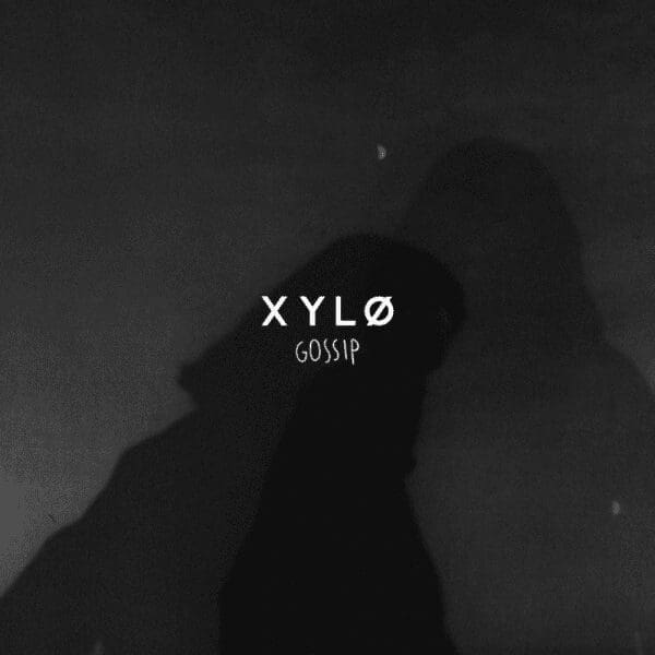XYLØ – “Gossip”
