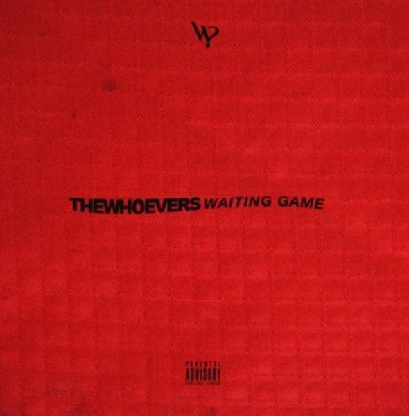 theWHOevers – “Waiting Game” (Prod. by Slot-A)