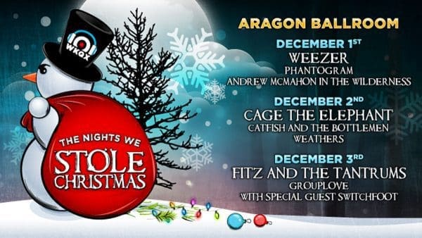 101WKQX “The Nights We Stole Christmas” 2016 Lineup Announced, feat. Cage The Elephant, Weezer, Phantogram
