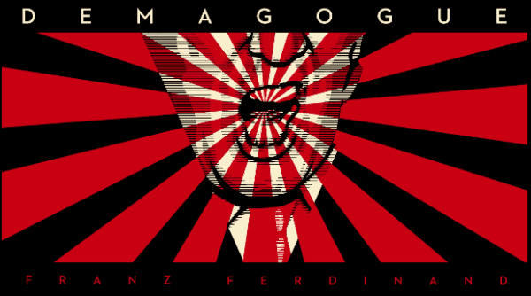 Franz Ferdinand Release Anti-Trump Track, “Demagogue”