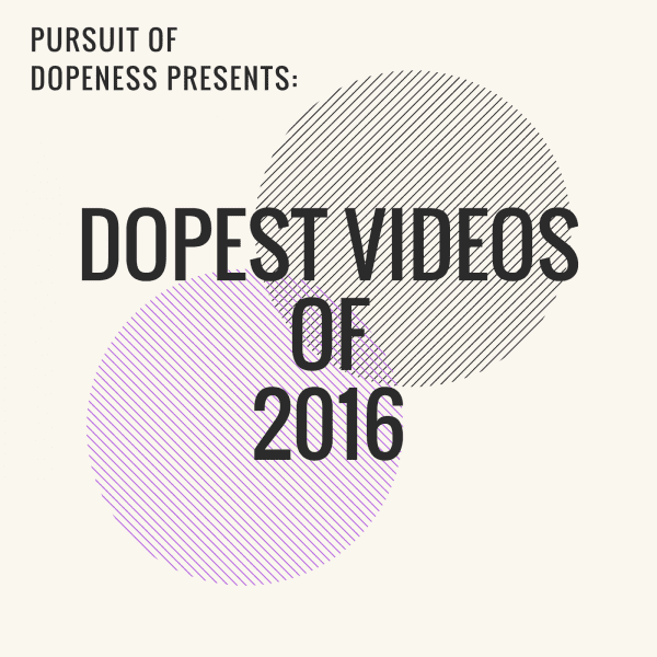 Dopest Videos of 2016