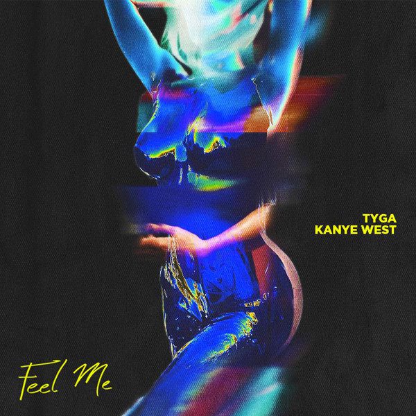 Tyga feat. Kanye West – “Feel Me”