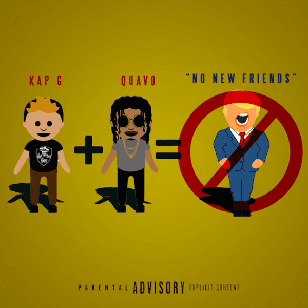 New Music: No New Friends by Kap G (feat. Quavo)