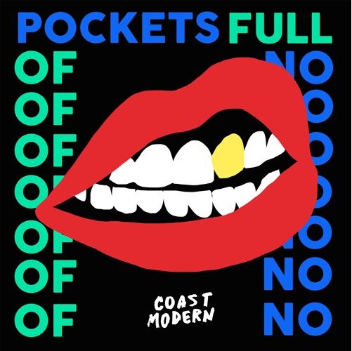 Coast Modern – “Pockets Full Of No”