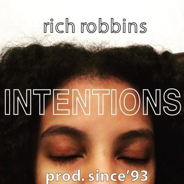 Rich Robbins – “Intentions” (Prod. by Since’93)