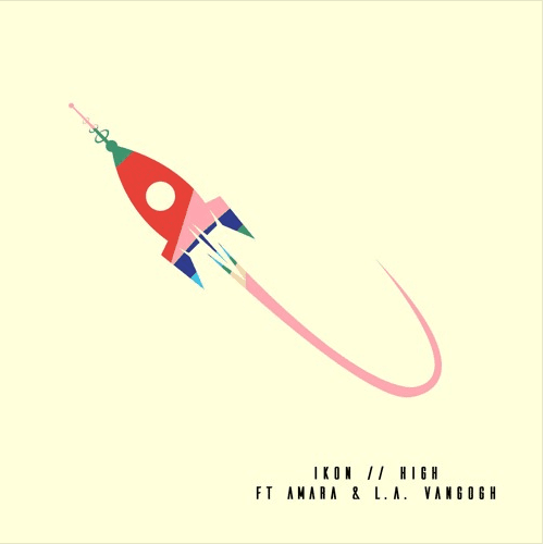 IKON Feat. Amara and L.A. VanGogh – “High”
