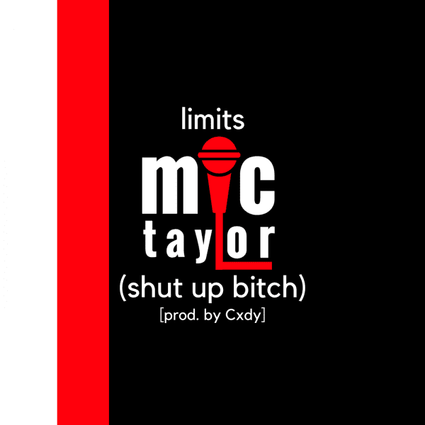 Mic Taylor – “Limits” (Prod. by Cxdy)
