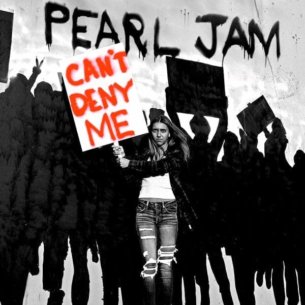 Pearl Jam – “Can’t Deny Me”