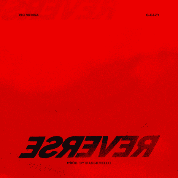 Vic Mensa feat. G-Eazy – “Reverse” (Prod. by Marshmello)