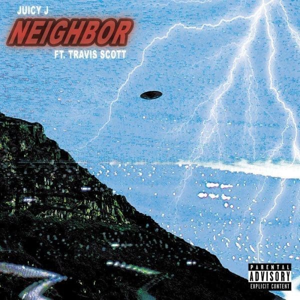 Juicy J feat. Travis Scott – “Neighbor”