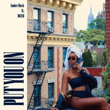 Video: Amber Mark feat. DRAM – “Put You On”