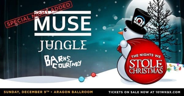 101WKQX Announce Night 5 of The Nights We Stole Christmas feat. Muse, Jungle, & Barns Courtney