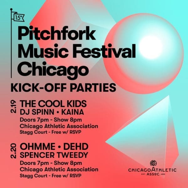 Pitchfork Music Festival 2020 Dates & Kick-Off Parties Announced feat. The Cool Kids, OHMME, Dehd
