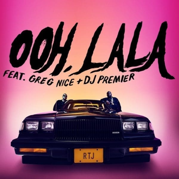 Run the Jewels feat. DJ Premier and Greg Nice – “Ooh LA LA”