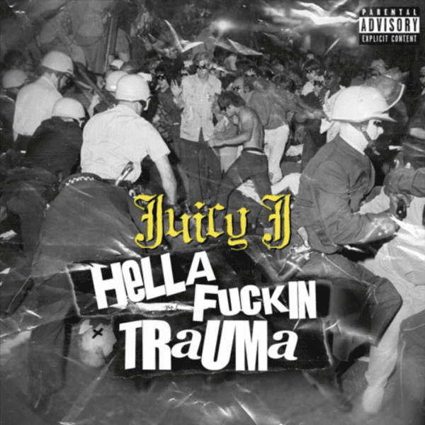 Juicy J – “Hella Fuckin’ Trauma”
