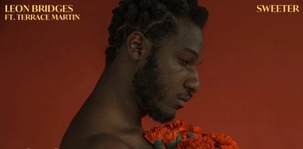 Leon Bridges feat. Terrace Martin – “Sweeter”