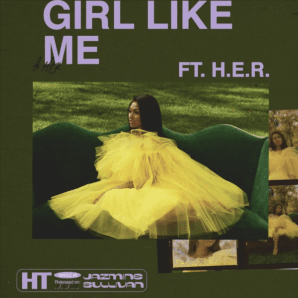 Jazmine Sullivan feat. H.E.R. – “Girl Like Me”