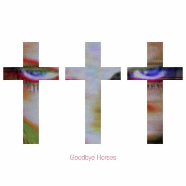 ††† (Crosses) – “Goodbye Horses”