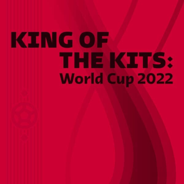 King of the Kits: Best Kits of the 2022 FIFA World Cup