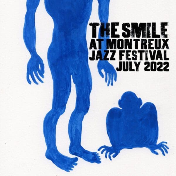 The Smile Announce New Live Album: ‘The Smile (Live at Montreux Jazz Festival, July 2022)’