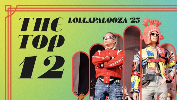 The Top 12 Artists of Lollapalooza 2025