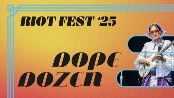Dope Dozen: Artists to Catch at Riot Fest 2025